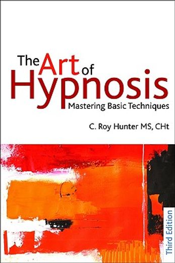 the art of hypnosis,mastering basic techniques