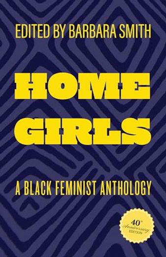 Home Girls, 40Th Anniversary Edition: A Black Feminist Anthology (en Inglés)