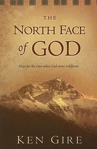 the north face of god,hope for times when god seems indifferent (en Inglés)