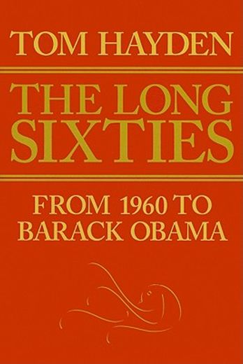 the long sixties,from 1960 to barack obama