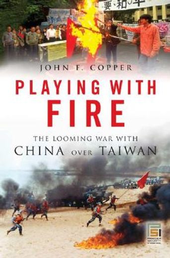 playing with fire,the looming war with china and taiwan