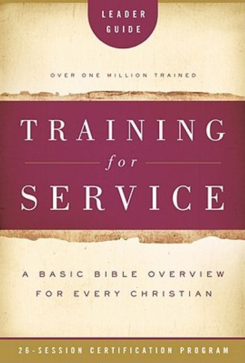 training for service leader guide,a basic bible overview for every christian