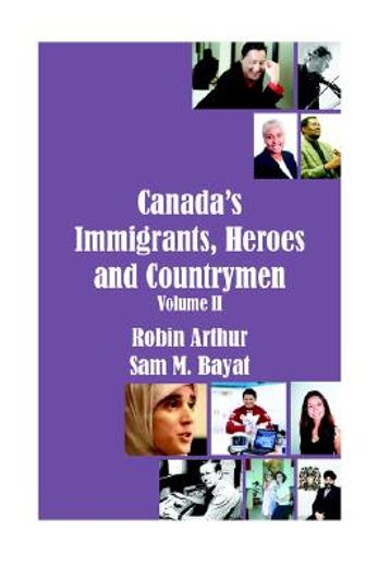 canada´s immigrants, heroes and countrymen