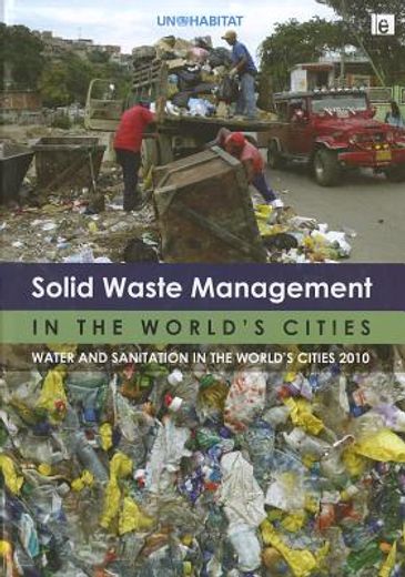 Solid Waste Management in the World's Cities: Water and Sanitation in the World's Cities 2010 (en Inglés)