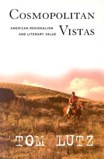 cosmopolitan vistas,american regionalism and literary value