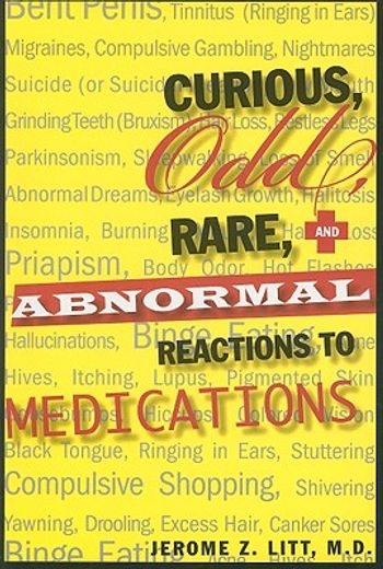 curious odd rare and abnormal reactions to medications