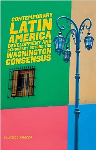 contemporary latin america development and democracy beyond the washington consensus