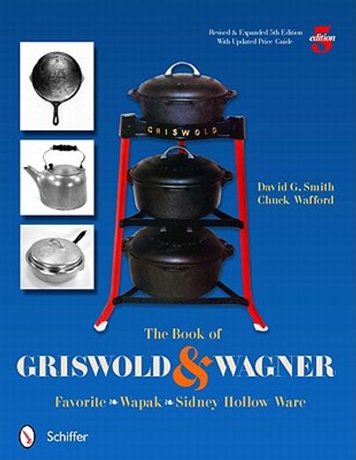 the book of griswold & wagner,favorite pique, sidney hollow ware, wapak