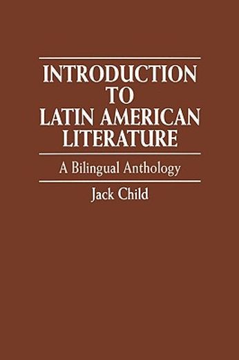 introduction to latin american literature,a bilingual anthology