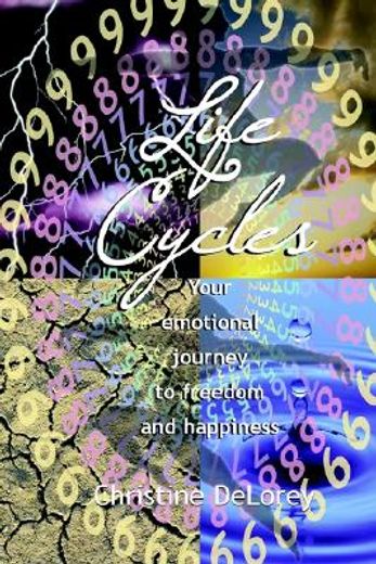 life cycles: your emotional journey to freedom and happiness (en Inglés)