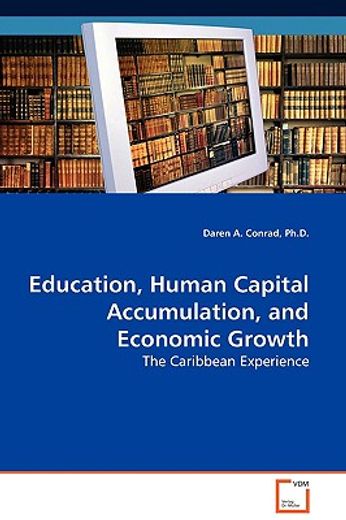 education, human capital accumulation, and economic growth,the caribbean experience