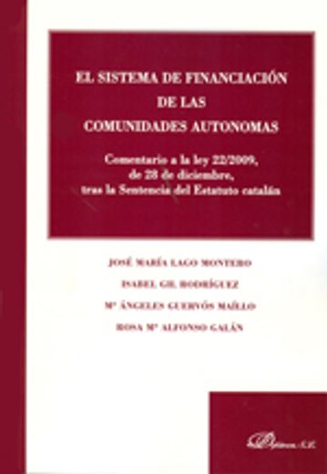 El sistema de financiación de las Comunidades Autónomas: Comentario a la ley 22/2009, de 28 de diciembre, tras la Sentencia del Estatuto catalán (in Spanish)