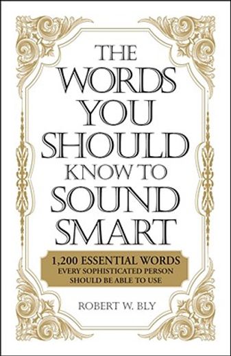 the words you should know to sound smart,1200 essential words every sophisticated person should be able to use