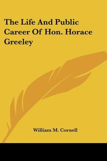 the life and public career of hon. horac