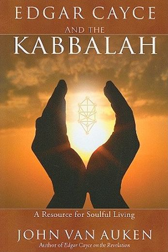 edgar cayce and the kabbalah: a resource for soulful living