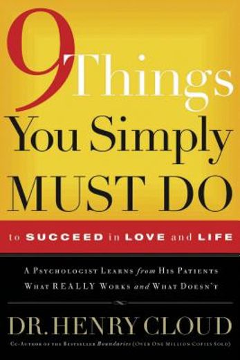 9 things you simply must do to succeed in love and life,a psychologist probes the mystery of why some lives really work and others don´t (en Inglés)