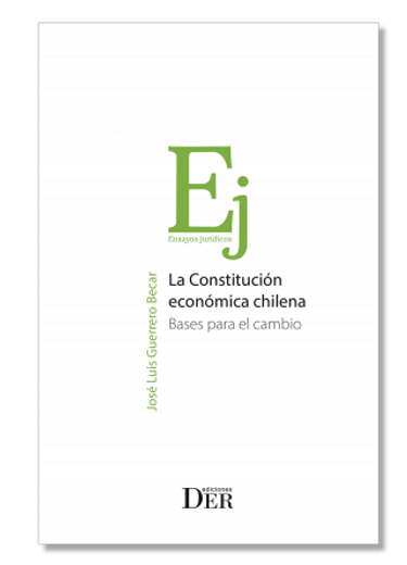 La Constitución Económica chilena. Bases para el cambio