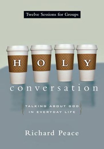 holy conversation: talking about god in everyday life (en Inglés)