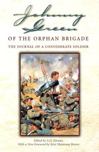 johnny green of the orphan brigade,the journal of a confederate soldier
