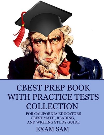 Cbest Prep Book With Practice Tests Collection for California Educators: Cbest Math, Reading, and Writing Study Guide (Cbest top Scorers' Choice) (en Inglés)