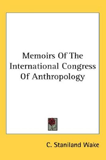 memoirs of the international congress of anthropology