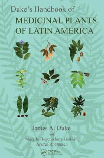 Duke's Handbook of Medicinal Plants of Latin America (en Inglés)