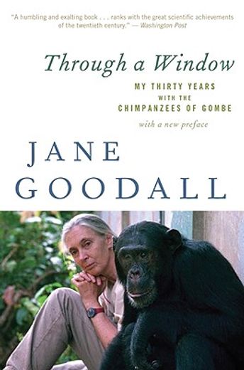 through a window,my thirty years with the chimpanzees of gombe (en Inglés)
