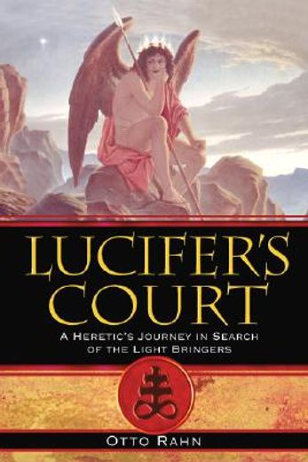 lucifer´s court,a heretic´s journey in search of the light bringers (in English)