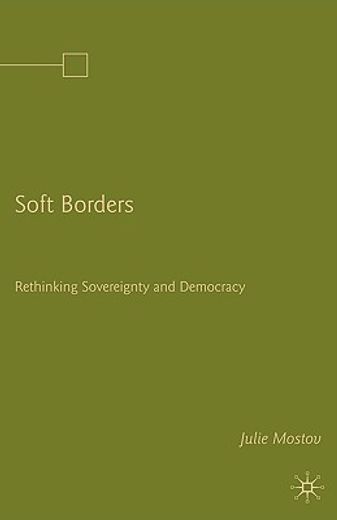 soft borders,rethinking sovereignty and democracy