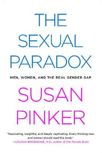 the sexual paradox,men, women and the real gender gap