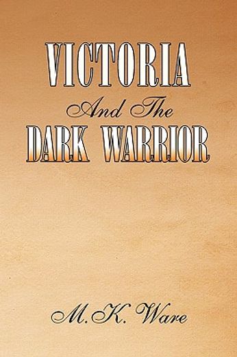 victoria and the dark warrior