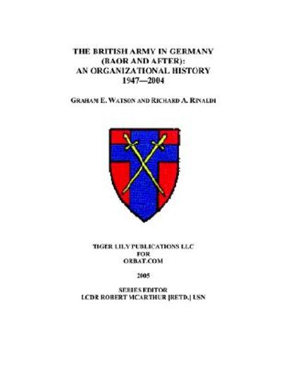 the british army in germany,an organizational history 1947-2004
