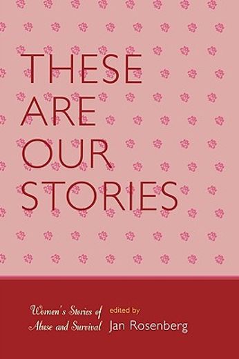 these are our stories,women´s stories of abuse and survival