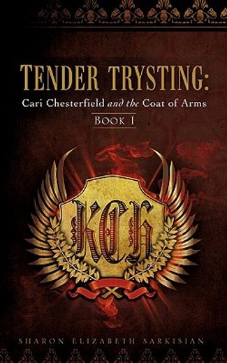 tender trysting: cari chesterfield and the coat of arms