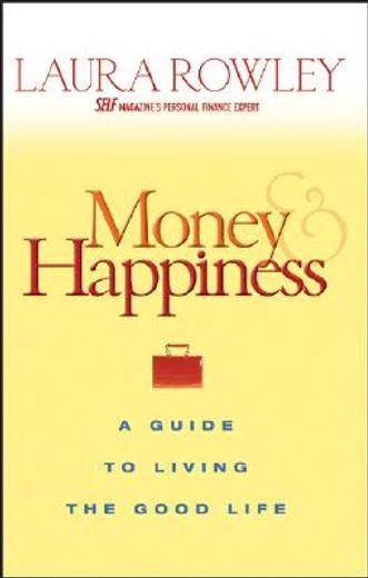 money & happiness,a guide to living the good life