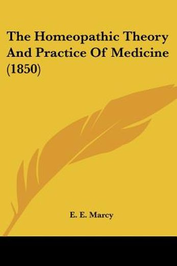 the homeopathic theory and practice of m
