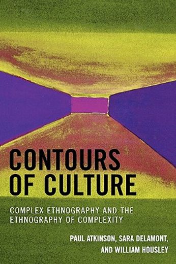 contours of culture,complex ethnography and the ethnography of complexity