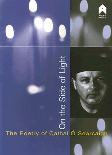 on the side of light,critical essays on the poetry of cathal o searcaigh