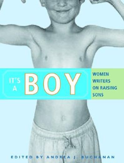 it´s a boy,women writers on raising sons