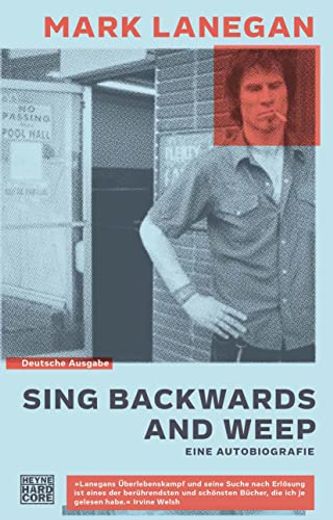 Lanegan, Sing Backwards and Weep (en Alemán)