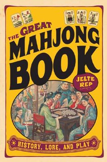 the great mahjong book,history, lore, and play