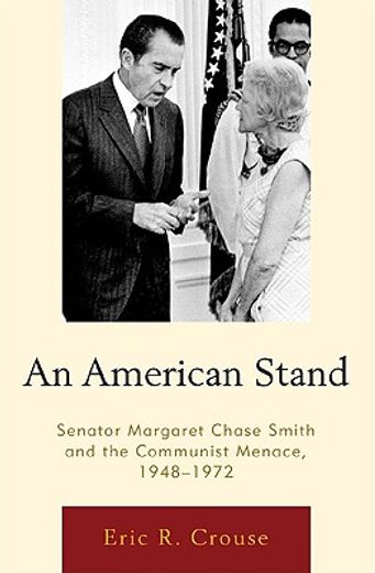 an american stand,senator margaret chase smith and the communist menace, 1948-1972