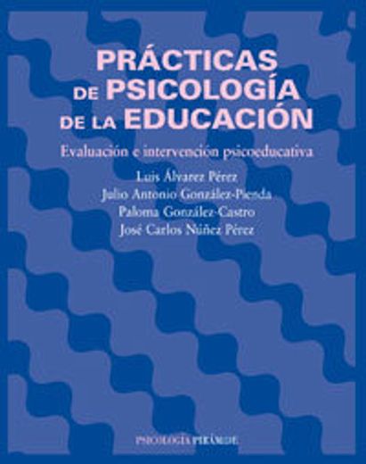 Prácticas de psicología de la educación: Evaluación e intervención psicoeducativa (in Spanish)