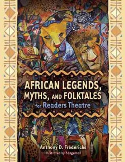 african legends, myths, and folktales for readers theatre
