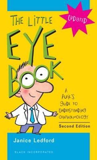 the little eye book,a pupil´s guide to understanding ophthalmology (in English)