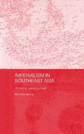 imperialism in southeast asia,a fleeting, passing phase