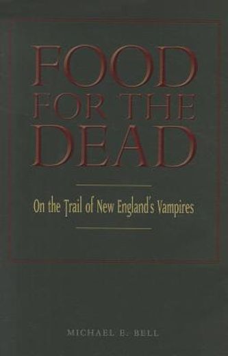 food for the dead: on the trail of new england ` s vampires (in English)