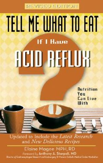 tell me what to eat if i have acid reflux,nutrition you can live with