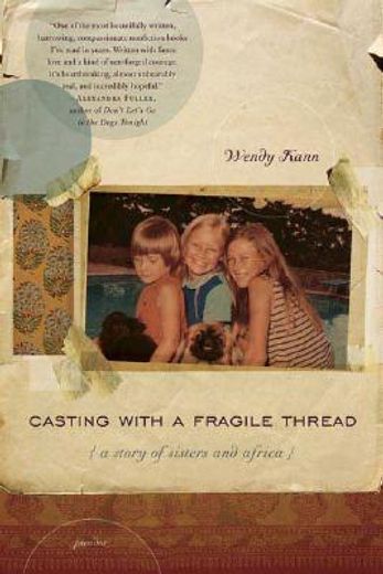 casting with a fragile thread,a story of sisters and africa (en Inglés)