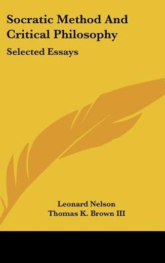 socratic method and critical philosophy,selected essays